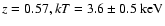 $z=0.57,kT=3.6\pm0.5~\rm keV$