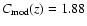 $C_{\rm mod}(z)=1.88$
