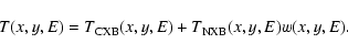 \begin{displaymath}T(x,y,E) = T_{\rm CXB}(x,y,E) + T_{\rm NXB}(x,y,E) w(x,y,E).
\end{displaymath}