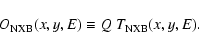 \begin{displaymath}O_{\rm NXB}(x,y,E) \equiv Q~T_{\rm NXB}(x,y,E).
\end{displaymath}
