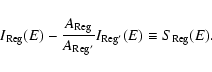 \begin{displaymath}I_{\rm Reg}(E) - \frac{A_{\rm Reg}}{A_{\rm Reg'}} I_{\rm Reg'}(E) \equiv
S_{\rm Reg} (E).
\end{displaymath}