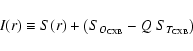 \begin{displaymath}I (r) \equiv S (r) + \left(S_{O_{\rm CXB}} - Q~S_{T_{\rm
CXB}}\right)
\end{displaymath}