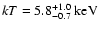 $kT= 5.8^{+1.0}_{-0.7}~\rm keV$