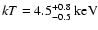 $kT=
4.5^{+0.8}_{-0.5}~\rm keV$