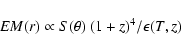 \begin{displaymath}EM(r) \propto S(\theta)\ (1+z)^{4}/\epsilon(T,z)
\end{displaymath}
