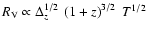 $R_{\rm V}\propto \Delta_{z}^{1/2}\
\left(1+z\right)^{3/2}\ T^{1/2}$