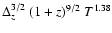 $\Delta_{z}^{3/2}\ (1+z)^{9/2}\ T^{1.38}$