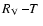 $\hbox{$R_{\rm V}$ --$T$ }$
