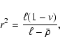 \begin{displaymath}%
r^2=\frac{\ell(1-\nu)}{\ell-\bar\rho} ,
\end{displaymath}