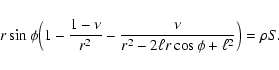 \begin{displaymath}r\sin\phi\Bigl(1-\frac{1-\nu}{r^2}-
\frac{\nu}{r^2-2\ell r\cos\phi+\ell^2}\Bigr)
=\rho S .
\end{displaymath}