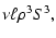 $\displaystyle \nu\ell\rho^3S^3 ,$