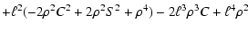 $\displaystyle +\ell^2(-2\rho^2C^2+2\rho^2S^2+\rho^4)
-2\ell^3\rho^3C+\ell^4\rho^2$