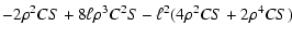 $\displaystyle -2\rho^2CS+8\ell\rho^3C^2S-\ell^2(4\rho^2CS+2\rho^4CS)$