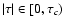 $\vert\tau\vert \in [0, \tau_c)$