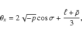 \begin{displaymath}%
\theta_x=2\sqrt{-p}\cos\sigma+\frac{\ell+\bar\rho}{3} ,
\end{displaymath}
