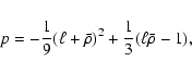 \begin{displaymath}%
p=-\frac19(\ell+\bar\rho)^2+\frac13(\ell\bar\rho-1) ,
\end{displaymath}