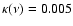 $\kappa(\nu)=0.005$
