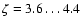 $\zeta = 3.6\dots 4.4$