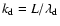 $k_{\rm d} = L/\lambda_{\rm d}$