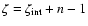 $\zeta=\zeta_{\rm int}+n-1$