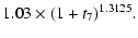 $\displaystyle 1.03 \times (1+t_7)^{1.3125} .$
