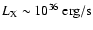 $L_{\rm X} \sim 10^{36} ~ {\rm erg/s}$