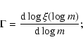 \begin{displaymath}\Gamma = {{\rm d}\log\xi(\log m) \over {\rm d}\log m} ;
\end{displaymath}