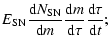 $\displaystyle E_{\rm SN} {{\rm d} N_{\rm SN} \over {\rm d}m} {{\rm d}m \over {\rm d}\tau} {{\rm d}\tau \over {\rm d}t};$