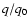 $q/q_{\rm {0}}$