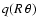 $q(R~\theta)$
