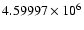 $4.59997\times10^6$