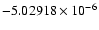 $-5.02918\times10^{-6}$