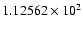 $1.12562\times10^2$