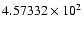 $4.57332\times10^2$