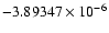 $-3.89347\times10^{-6}$