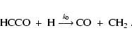 \begin{displaymath}%
{\rm HCCO\ +\ H}\ {\buildrel k_0 \over \longrightarrow} \ {\rm CO\ +\ CH_2}~.
\end{displaymath}