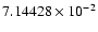 $7.14428\times10^{-2}$