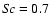$S\!c=0.7$