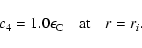 \begin{displaymath}%
c_4=1.0\epsilon_{\rm C} \quad \mbox{at} \quad r=r_i.
\end{displaymath}