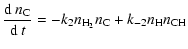 $\displaystyle {{\rm d}~n_{\rm C}\over{\rm d}~t}=-k_2n_{\rm H_2}n_{\rm C}+k_{-2}n_{\rm H}n_{\rm CH}$