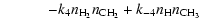 $\displaystyle \qquad\quad -k_4n_{\rm H_2}n_{\rm CH_2}+k_{-4}n_{\rm H}n_{\rm CH_3}$