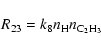 \begin{displaymath}%
R_{23}=k_8n_{\rm H}n_{\rm C_2H_3}
\end{displaymath}