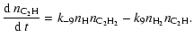 $\displaystyle {{\rm d}~n_{\rm C_2H}\over{\rm d}~t}=k_{-9}n_{\rm H}n_{\rm C_2H_2}-k_9n_{\rm H_2}
n_{\rm C_2H}.$