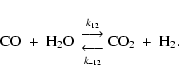 \begin{displaymath}%
{\rm CO\ +\ H_2O}\
{{k_{12}\atop{\displaystyle \longrighta...
...splaystyle \longleftarrow}
\atop k_{-12}}}
{\rm CO_2\ +\ H_2}.
\end{displaymath}
