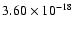 $3.60\times10^{-18}$