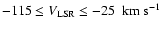 $-115 \leq {V_{\rm LSR}} \leq{-25~{\rm ~km}~{\rm s}^{-1}}$