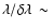 $\lambda/\delta\lambda\:\sim\:$
