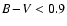 $B\!-\!V<0.9$