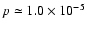 $p\simeq 1.0\times
10^{-5}$