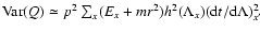 ${\rm Var}(Q)\simeq p^2\sum_x(E_x+mr^2)h^2(\Lambda_x)
({\rm d}t/{\rm d}\Lambda)^2_{x'}$